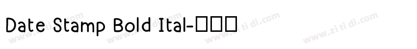 Date Stamp Bold Ital字体转换